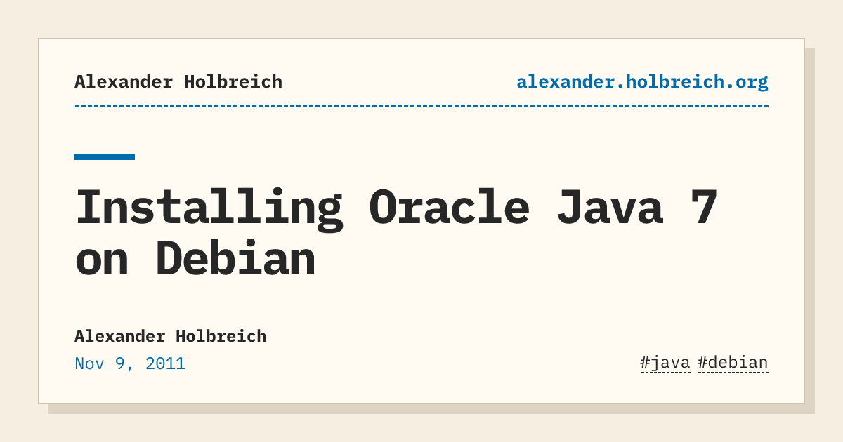 Installing Oracle Java 7 on Debian | Alexander Holbreich